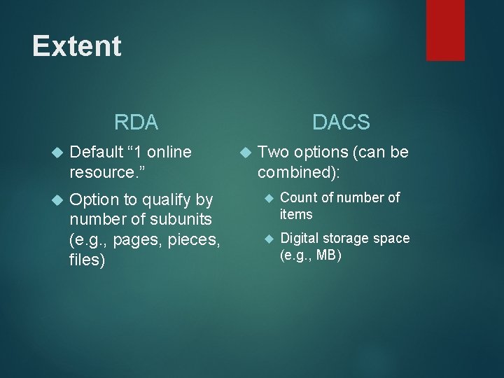 Extent RDA Default “ 1 online resource. ” Option to qualify by number of