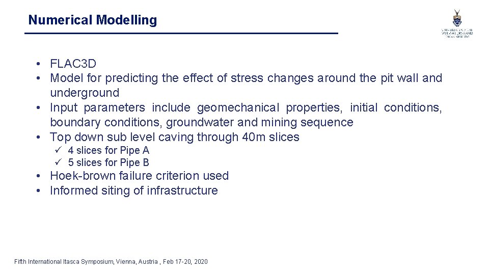 Numerical Modelling • FLAC 3 D • Model for predicting the effect of stress