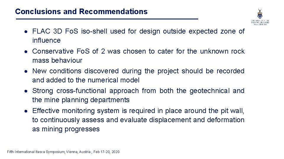 Conclusions and Recommendations FLAC 3 D Fo. S iso-shell used for design outside expected