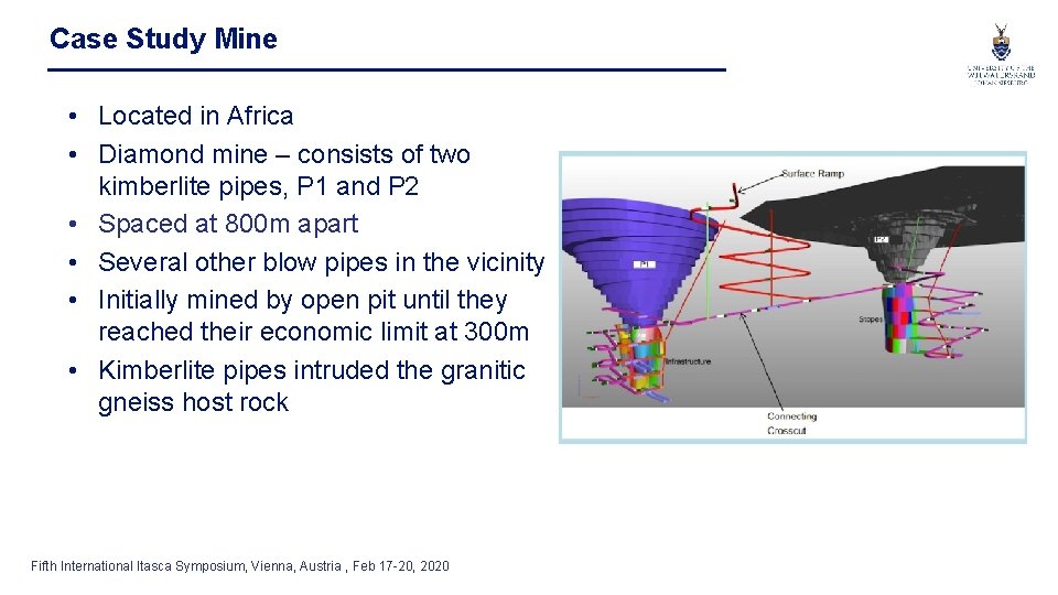 Case Study Mine • Located in Africa • Diamond mine – consists of two