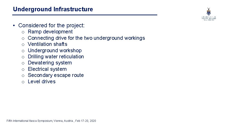 Underground Infrastructure • Considered for the project: o o o o o Ramp development