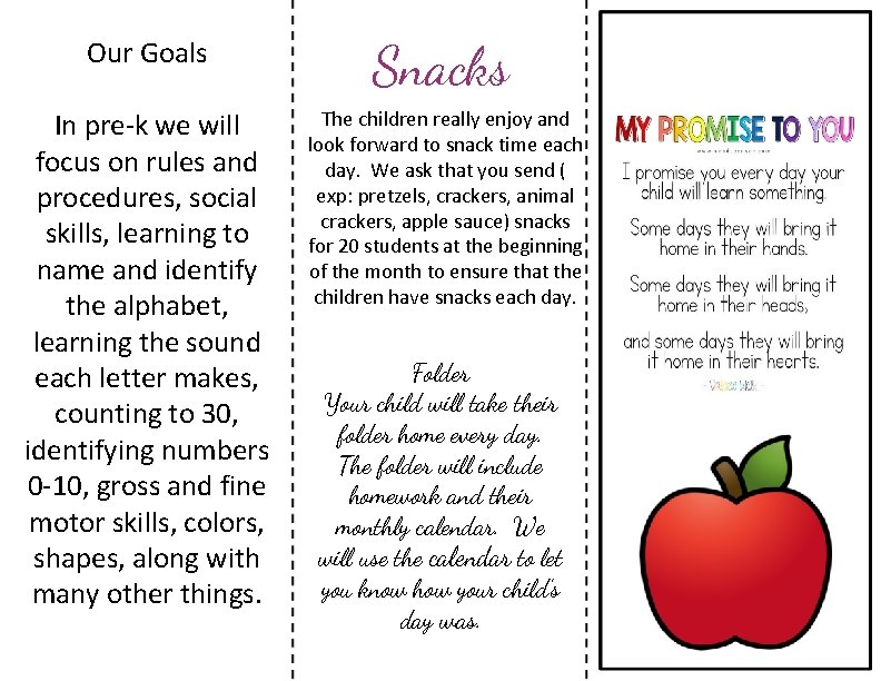 Our Goals Snacks In pre-k we will focus on rules and procedures, social skills,