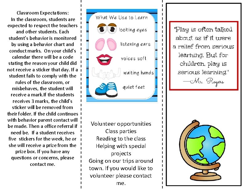 Classroom Expectations: In the classroom, students are expected to respect the teachers and other