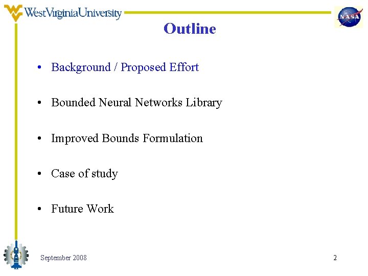 Outline • Background / Proposed Effort • Bounded Neural Networks Library • Improved Bounds