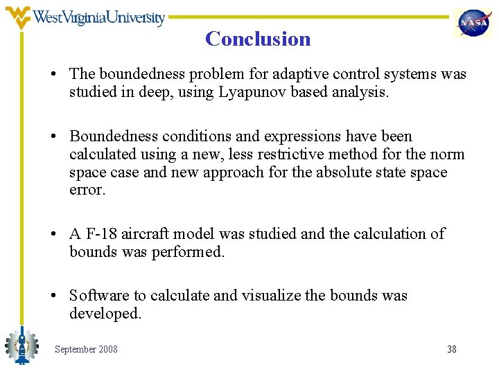 Conclusion • The boundedness problem for adaptive control systems was studied in deep, using