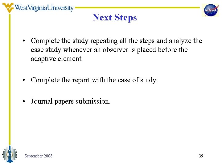 Next Steps • Complete the study repeating all the steps and analyze the case