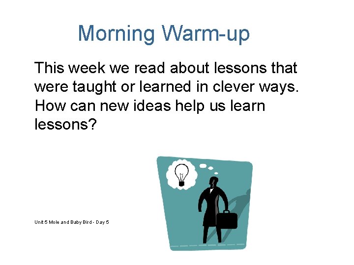 Morning Warm-up This week we read about lessons that were taught or learned in