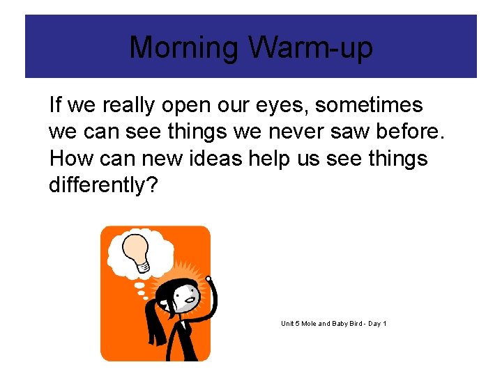 Morning Warm-up If we really open our eyes, sometimes we can see things we