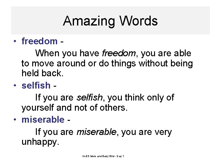 Amazing Words • freedom When you have freedom, you are able to move around