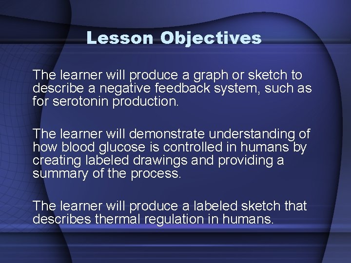 Lesson Objectives The learner will produce a graph or sketch to describe a negative