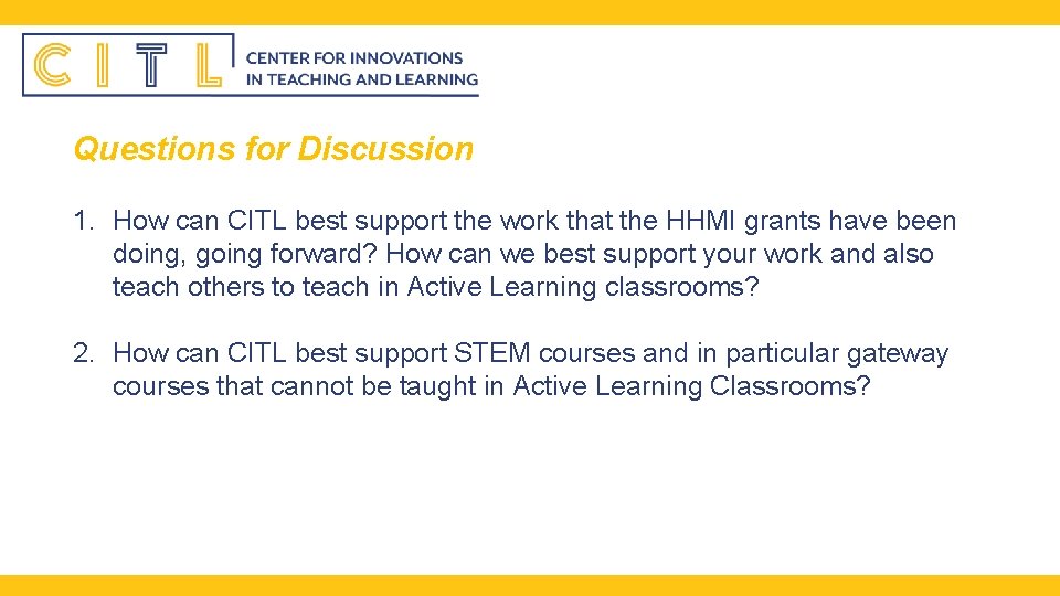 Questions for Discussion 1. How can CITL best support the work that the HHMI