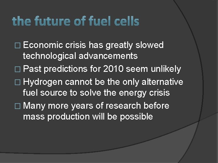 � Economic crisis has greatly slowed technological advancements � Past predictions for 2010 seem