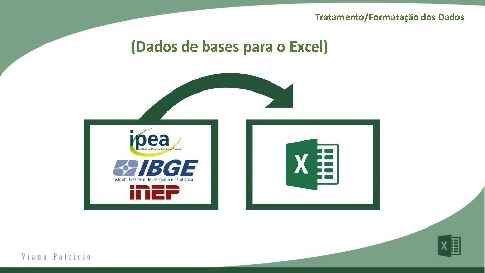 Tratamento/Formatação dos Dados (Dados de bases para o Excel) 