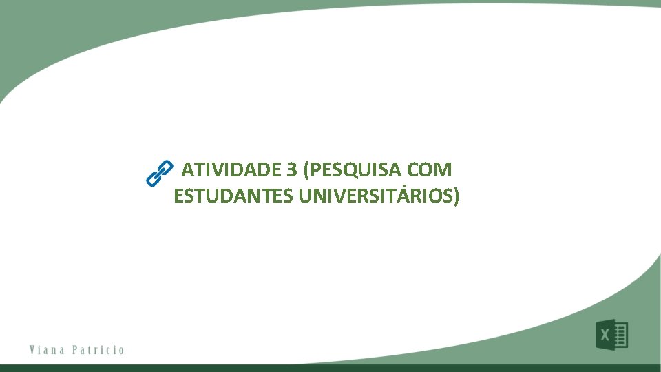 ATIVIDADE 3 (PESQUISA COM ESTUDANTES UNIVERSITÁRIOS) 