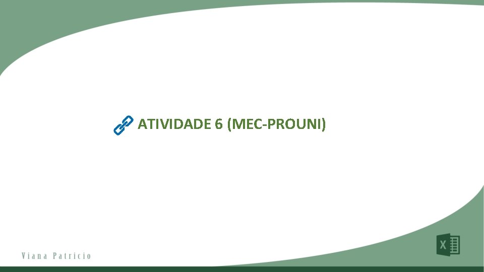 ATIVIDADE 6 (MEC-PROUNI) 