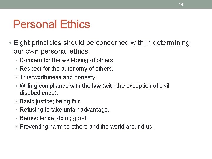 14 Personal Ethics • Eight principles should be concerned with in determining our own