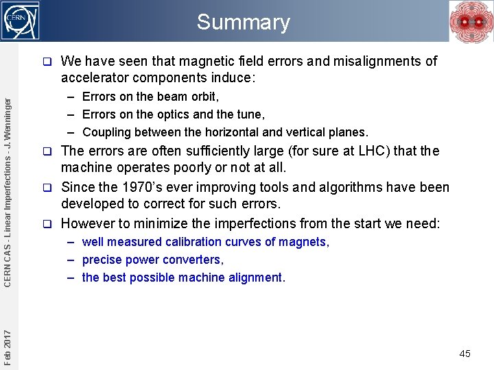 Summary Feb 2017 CERN CAS - Linear Imperfections - J. Wenninger q We have