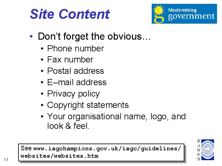 Site Content • Don’t forget the obvious… • • 11 Phone number Fax number