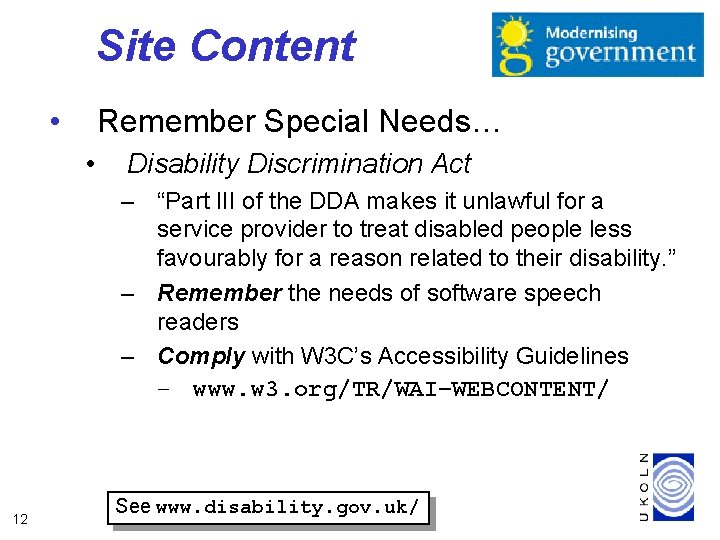 Site Content • Remember Special Needs… • Disability Discrimination Act – “Part III of