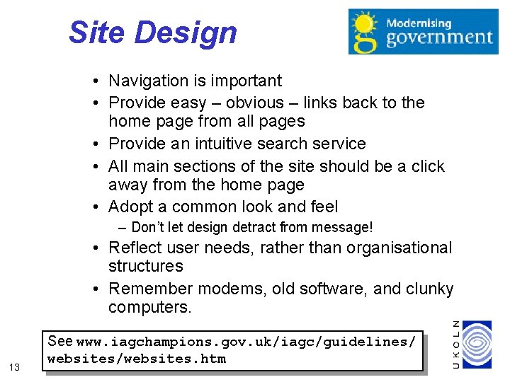 Site Design • Navigation is important • Provide easy – obvious – links back