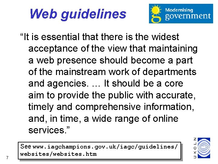 Web guidelines “It is essential that there is the widest acceptance of the view