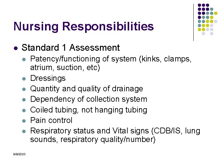 Nursing Responsibilities l Standard 1 Assessment l l l l 9/9/2020 Patency/functioning of system