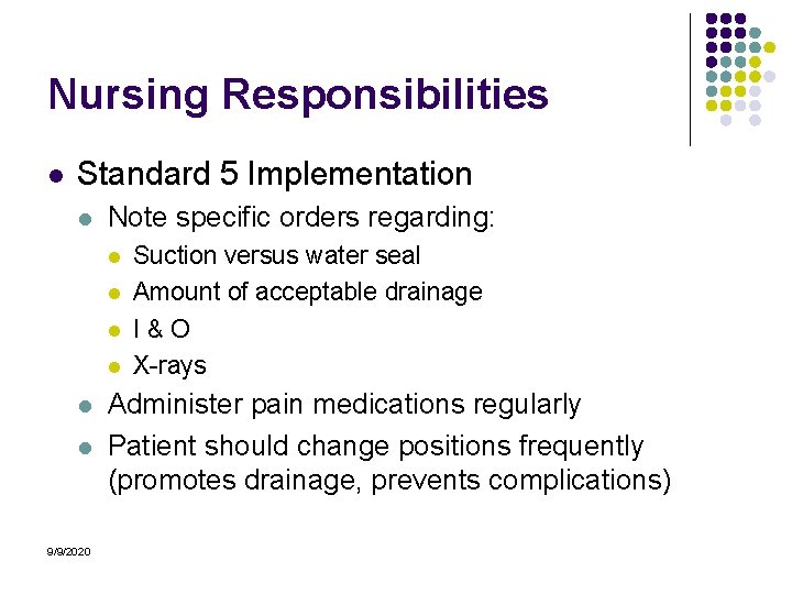 Nursing Responsibilities l Standard 5 Implementation l Note specific orders regarding: l l l