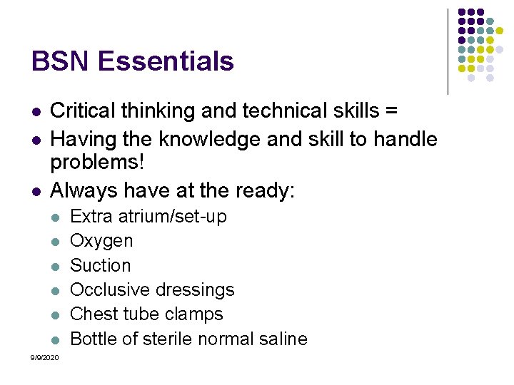 BSN Essentials l l l Critical thinking and technical skills = Having the knowledge