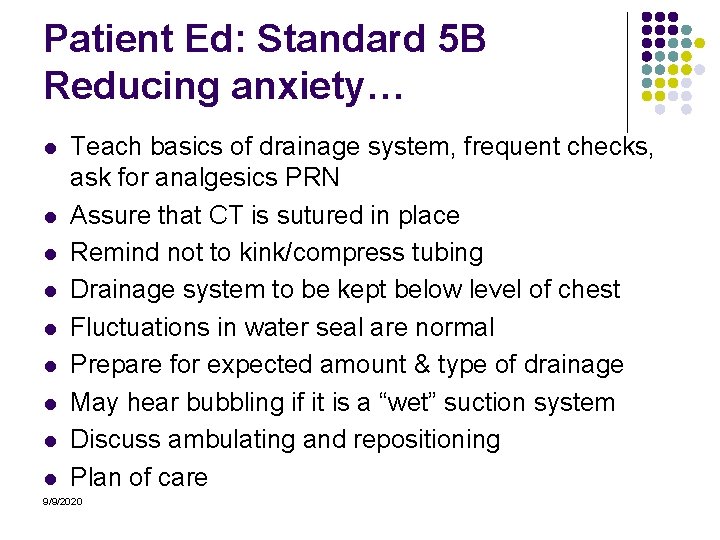 Patient Ed: Standard 5 B Reducing anxiety… l l l l l Teach basics