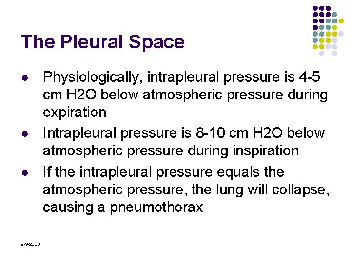 The Pleural Space l l l 9/9/2020 Physiologically, intrapleural pressure is 4 -5 cm
