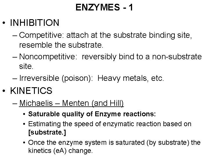 ENZYMES - 1 • INHIBITION – Competitive: attach at the substrate binding site, resemble