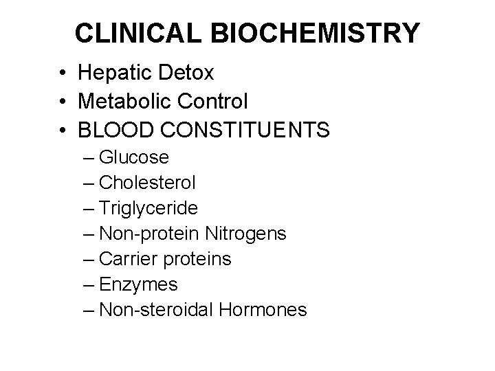 CLINICAL BIOCHEMISTRY • Hepatic Detox • Metabolic Control • BLOOD CONSTITUENTS – Glucose –