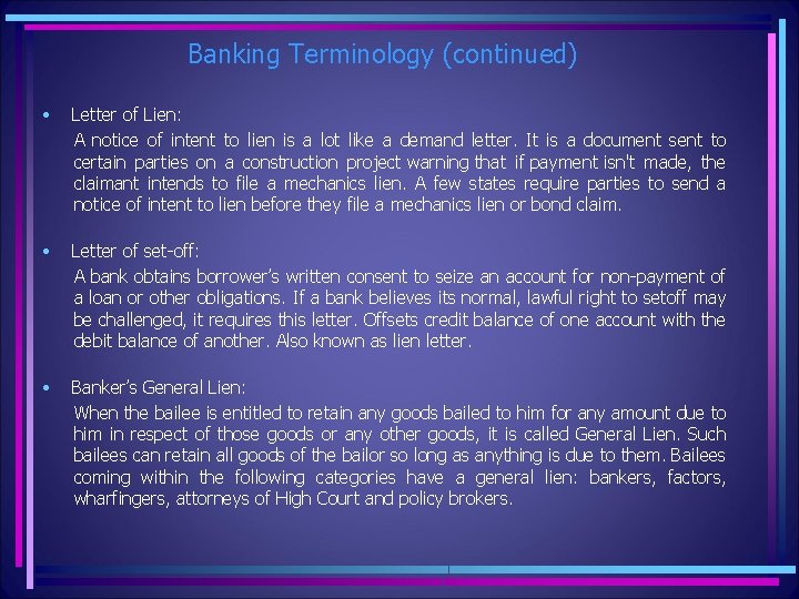 Banking Terminology (continued) • Letter of Lien: A notice of intent to lien is