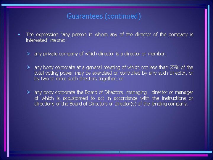 Guarantees (continued) • The expression “any person in whom any of the director of