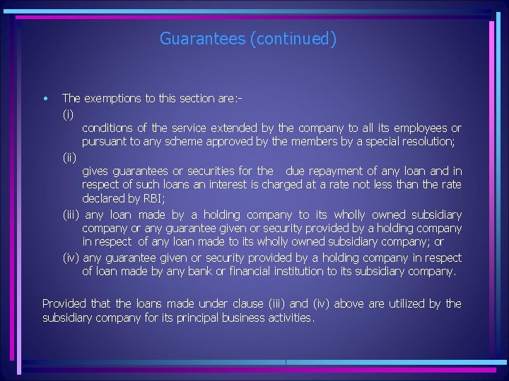Guarantees (continued) • The exemptions to this section are: - (i) conditions of the