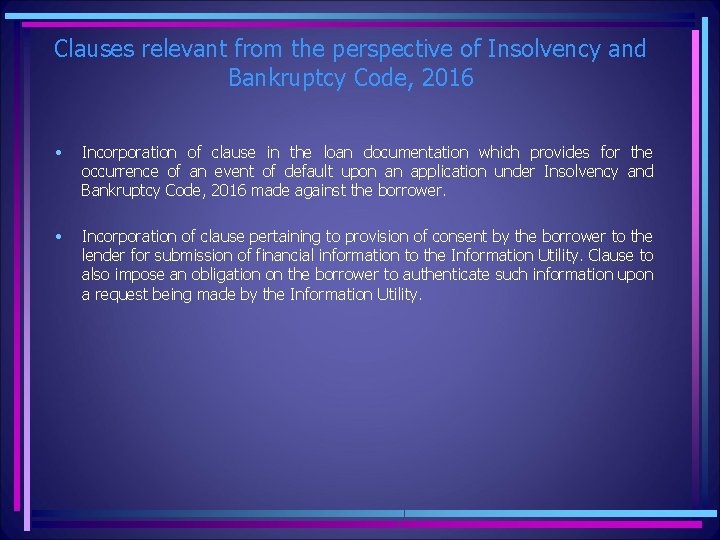 Clauses relevant from the perspective of Insolvency and Bankruptcy Code, 2016 • Incorporation of