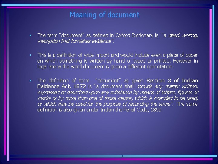 Meaning of document • The term “document” as defined in Oxford Dictionary is “a
