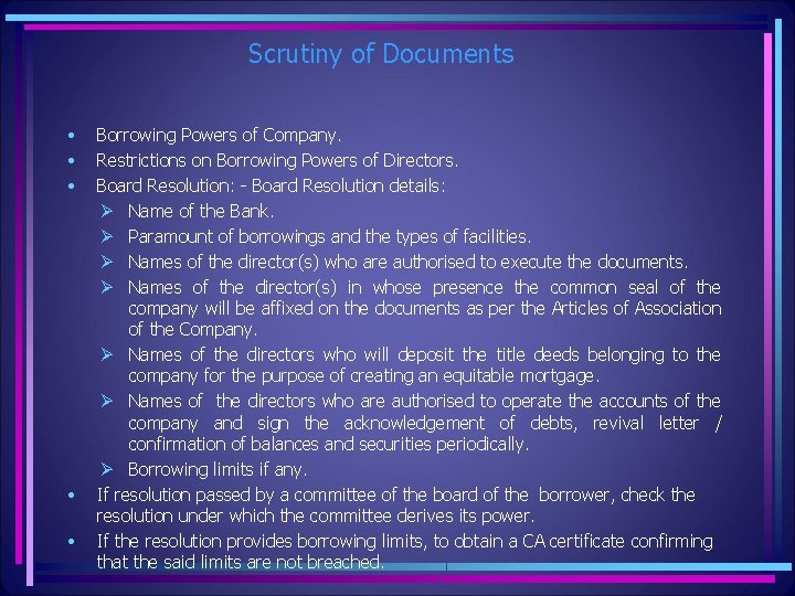 Scrutiny of Documents • • • Borrowing Powers of Company. Restrictions on Borrowing Powers