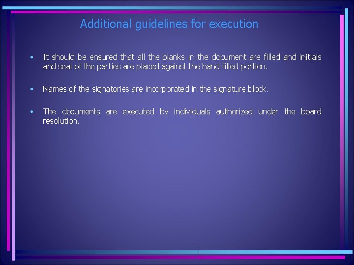 Additional guidelines for execution • It should be ensured that all the blanks in