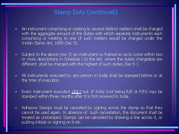 Stamp Duty (continued) • An instrument comprising or relating to several distinct matters shall