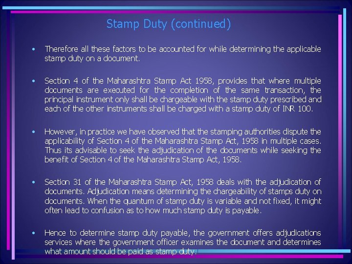 Stamp Duty (continued) • Therefore all these factors to be accounted for while determining