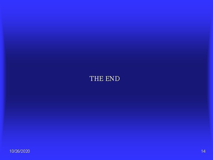 THE END 10/26/2020 14 