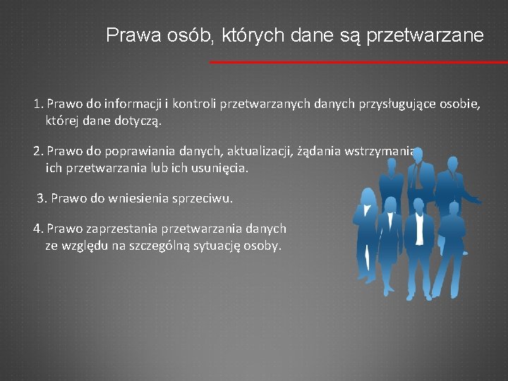 Prawa osób, których dane są przetwarzane 1. Prawo do informacji i kontroli przetwarzanych danych