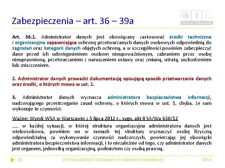 Zabezpieczenia – art. 36 – 39 a Art. 36. 1. Administrator danych jest obowiązany