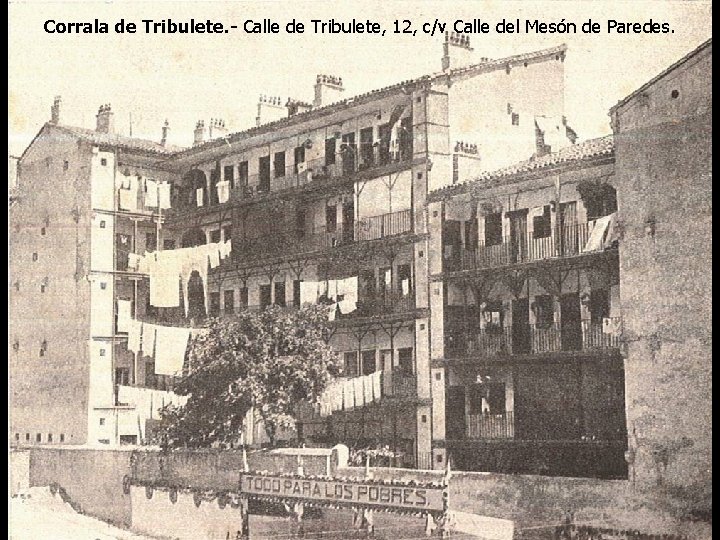 Corrala de Tribulete. - Calle de Tribulete, 12, c/v Calle del Mesón de Paredes.