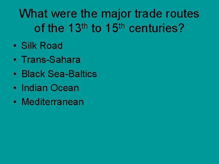 What were the major trade routes of the 13 th to 15 th centuries?