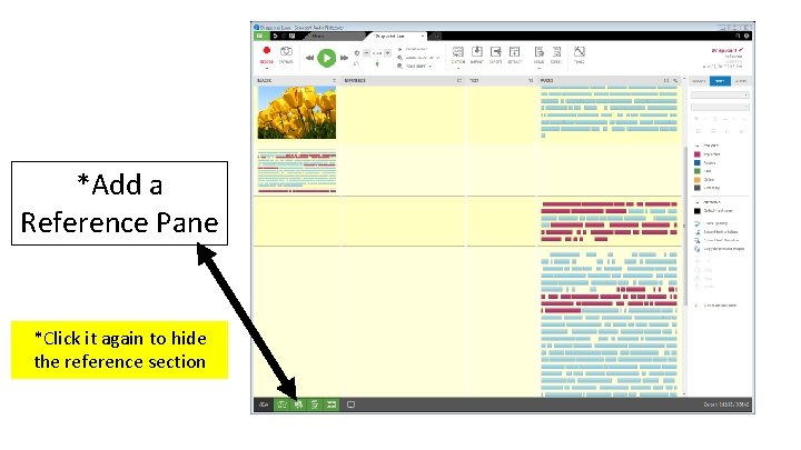 *Add a Reference Pane *Click it again to hide the reference section 