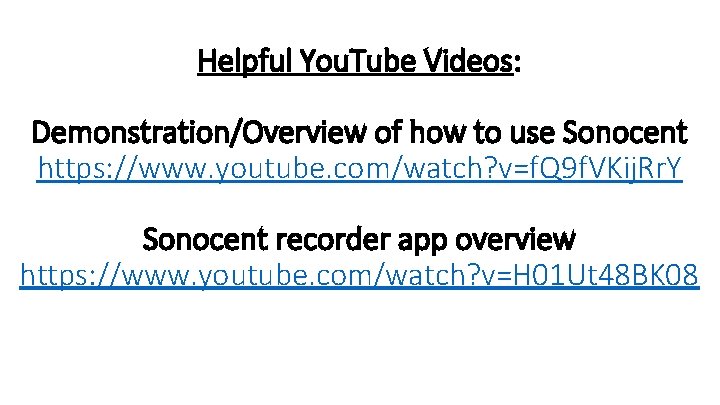 Helpful You. Tube Videos: Demonstration/Overview of how to use Sonocent https: //www. youtube. com/watch?