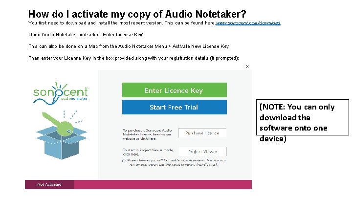 How do I activate my copy of Audio Notetaker? You first need to download