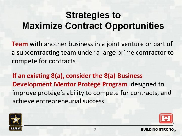 Strategies to Maximize Contract Opportunities Team with another business in a joint venture or